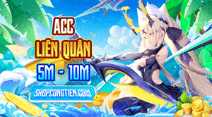 Acc Liên Quân 5M-10M